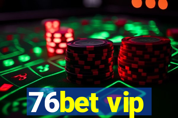 76bet vip